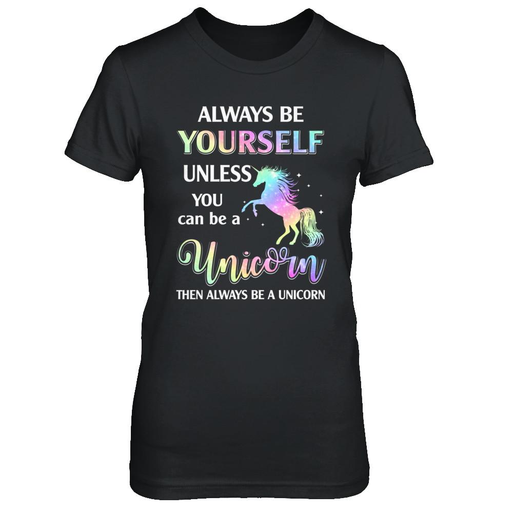 Always Be Yourself Unless You Can Be A Unicorn Magic-T-Shirt & Hoodie-Women's T-Shirt-Black