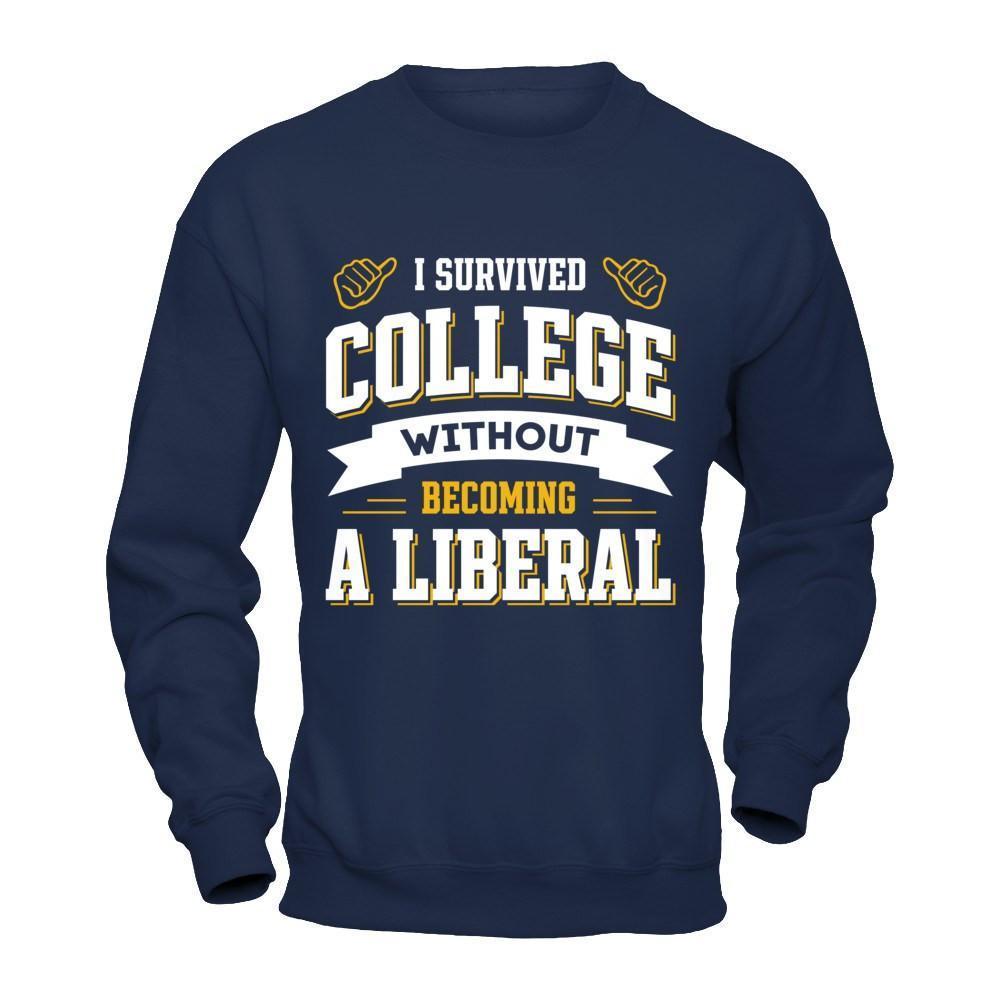 I Survived College Without Becoming A Liberal-T-Shirt & Hoodie-Crewneck Sweatshirt-Navy