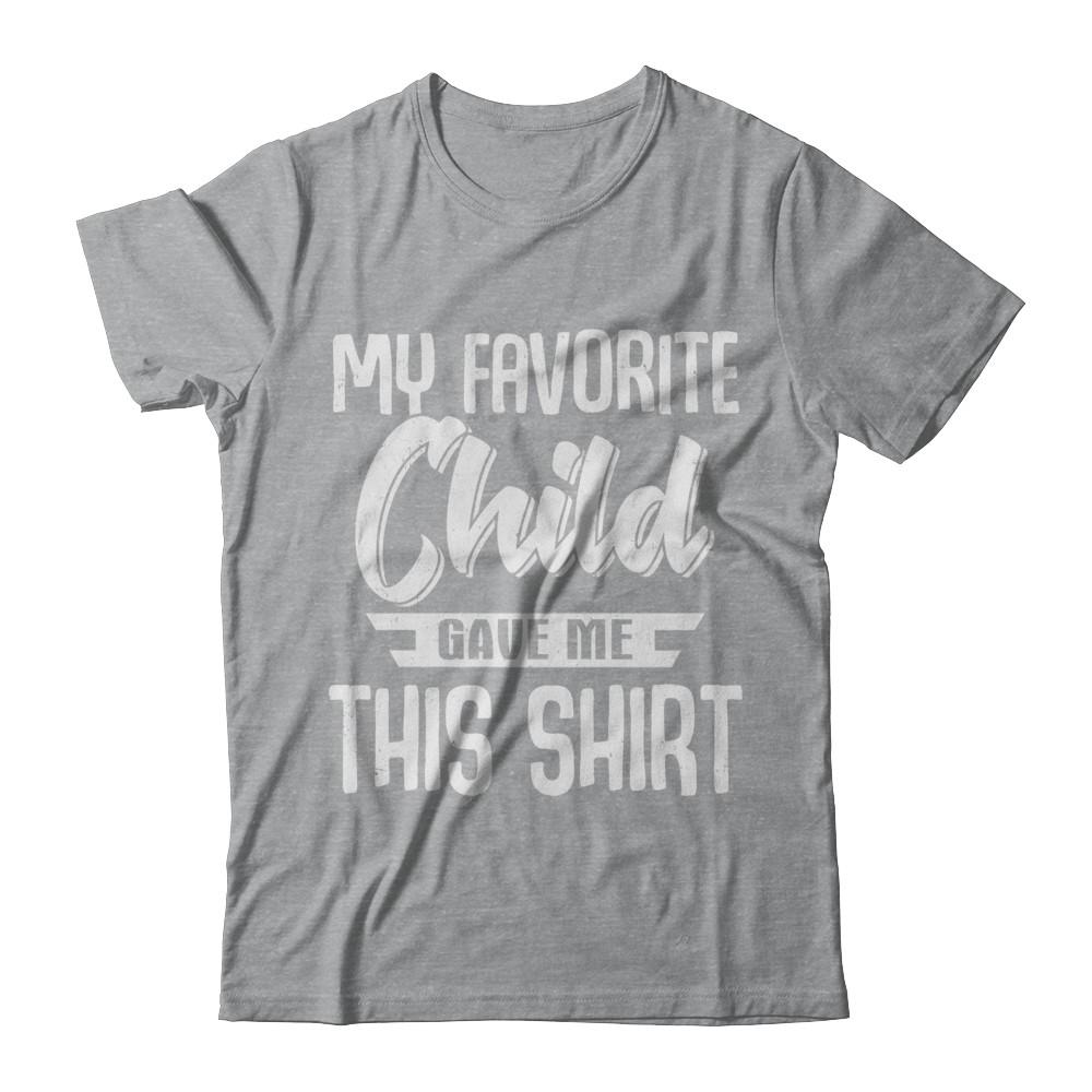 My Favorite Child Gave Me This-T-Shirt & Hoodie-Classic T-Shirt-Sport Grey