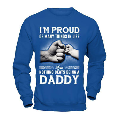 Proud Of Many Things In Life Nothing Beats Being A Daddy-T-Shirt & Hoodie-Crewneck Sweatshirt-Royal