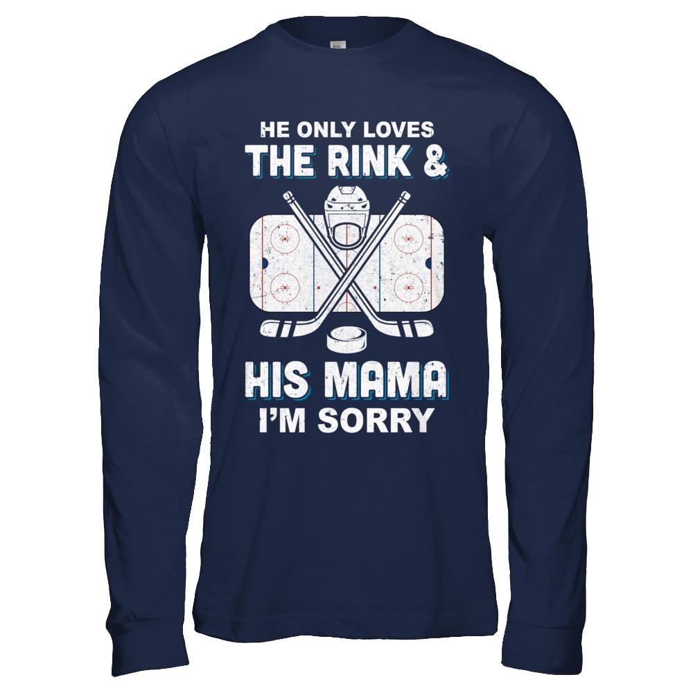 He Only Loves The Rink And His Mama Funny Mom Hockey-T-Shirt & Hoodie-Long Sleeve T-Shirt-Navy