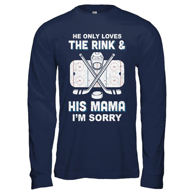 He Only Loves The Rink And His Mama Funny Mom Hockey-T-Shirt & Hoodie-Long Sleeve T-Shirt-Navy