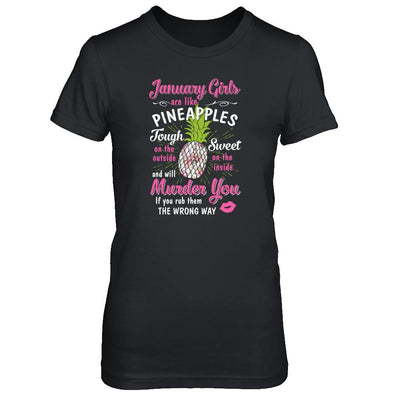 January Girls Are Like Pineapples Sweet Birthday Gift-T-Shirt & Tank Top-Women's T-Shirt-Black