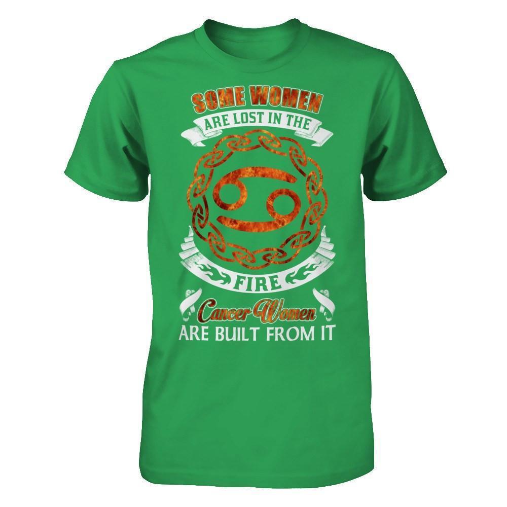 Some Women Are Lost In The Fire And Cancer Women Are Built From It-T-Shirt & Hoodie-Premium T-Shirt-Kelly Green