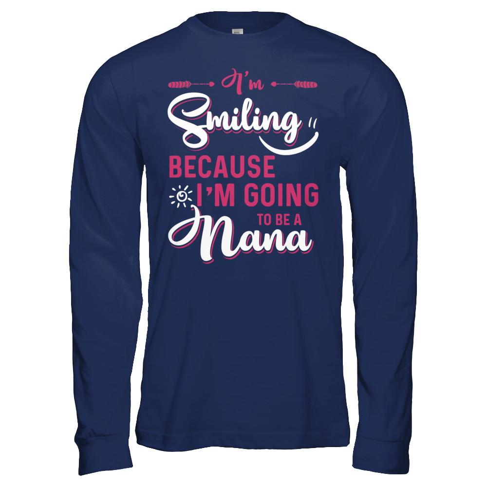 I'm Smiling Because I'm Going To Be A Nana-T-Shirt & Hoodie-Long Sleeve T-Shirt-Navy