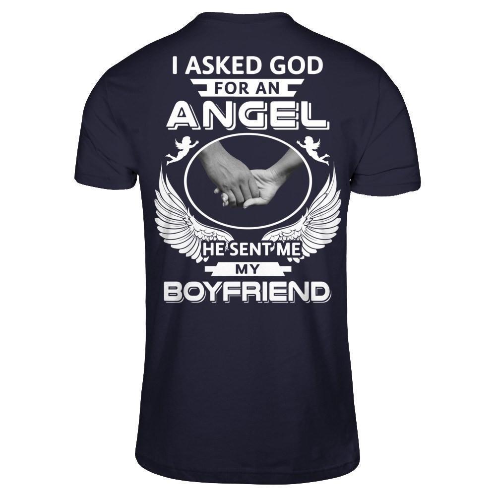 I Asked God For An Angel He Sent Me My Boyfriend-T-Shirt & Hoodie-