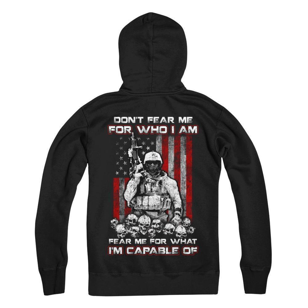 Veteran Don't Fear Me For Who I Am Fear Me For What I'm Capable Of-T-Shirt & Hoodie-Pullover Hoodie-Black