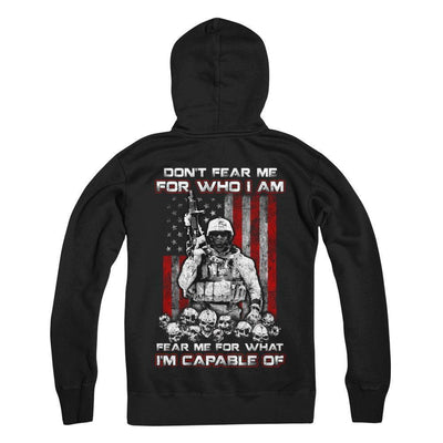 Veteran Don't Fear Me For Who I Am Fear Me For What I'm Capable Of-T-Shirt & Hoodie-Pullover Hoodie-Black
