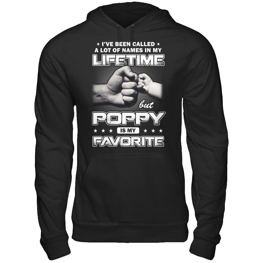 I've Been Called A Lot Of Names But Poppy Is My Favorite-T-Shirt & Hoodie-Pullover Hoodie-Black