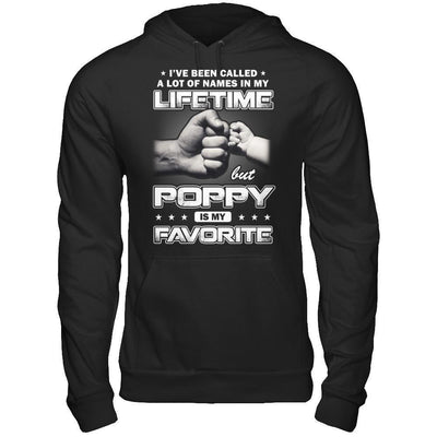 I've Been Called A Lot Of Names But Poppy Is My Favorite-T-Shirt & Hoodie-Pullover Hoodie-Black