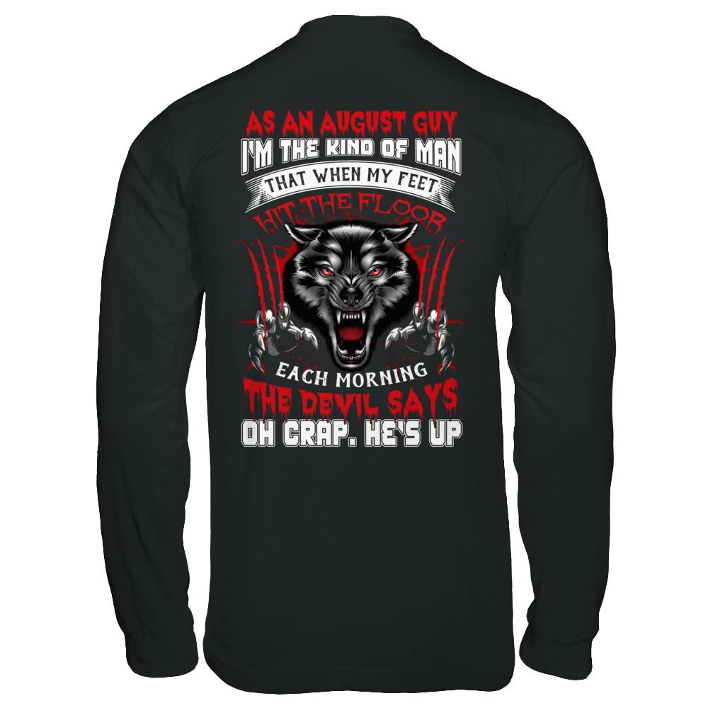 As An August Guy I Am The Kind Of Man-T-Shirt & Hoodie-Long Sleeve T-Shirt-Black