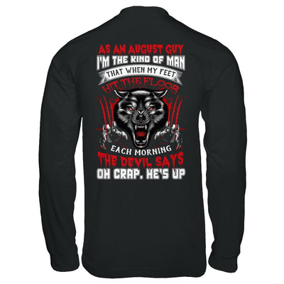 As An August Guy I Am The Kind Of Man-T-Shirt & Hoodie-Long Sleeve T-Shirt-Black