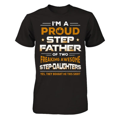 I'm A Proud Step Father Of Two Freaking Awesome Step Daughters-T-Shirt & Hoodie-Classic T-Shirt-Black