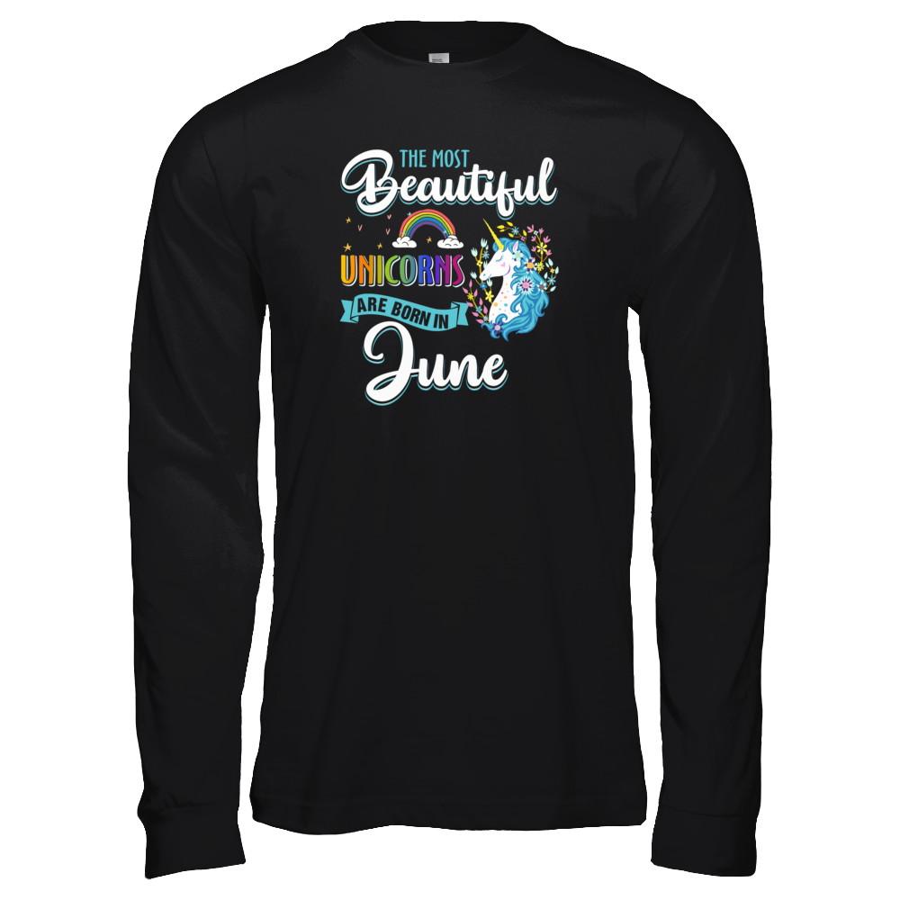 The Most Beautiful Unicorns Are Born In June Birthday-T-Shirt & Tank Top-Long Sleeve T-Shirt-Black