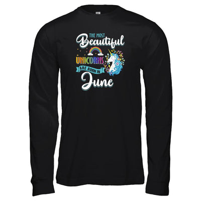 The Most Beautiful Unicorns Are Born In June Birthday-T-Shirt & Tank Top-Long Sleeve T-Shirt-Black