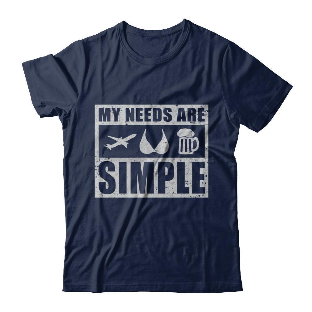My Needs Are Simple Airplane Boobs Beer-T-Shirt & Hoodie-Classic T-Shirt-Navy
