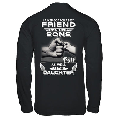 I Asked God For A Best Friend He Sent Me My Sons And Daughter-T-Shirt & Hoodie-Long Sleeve T-Shirt-Black