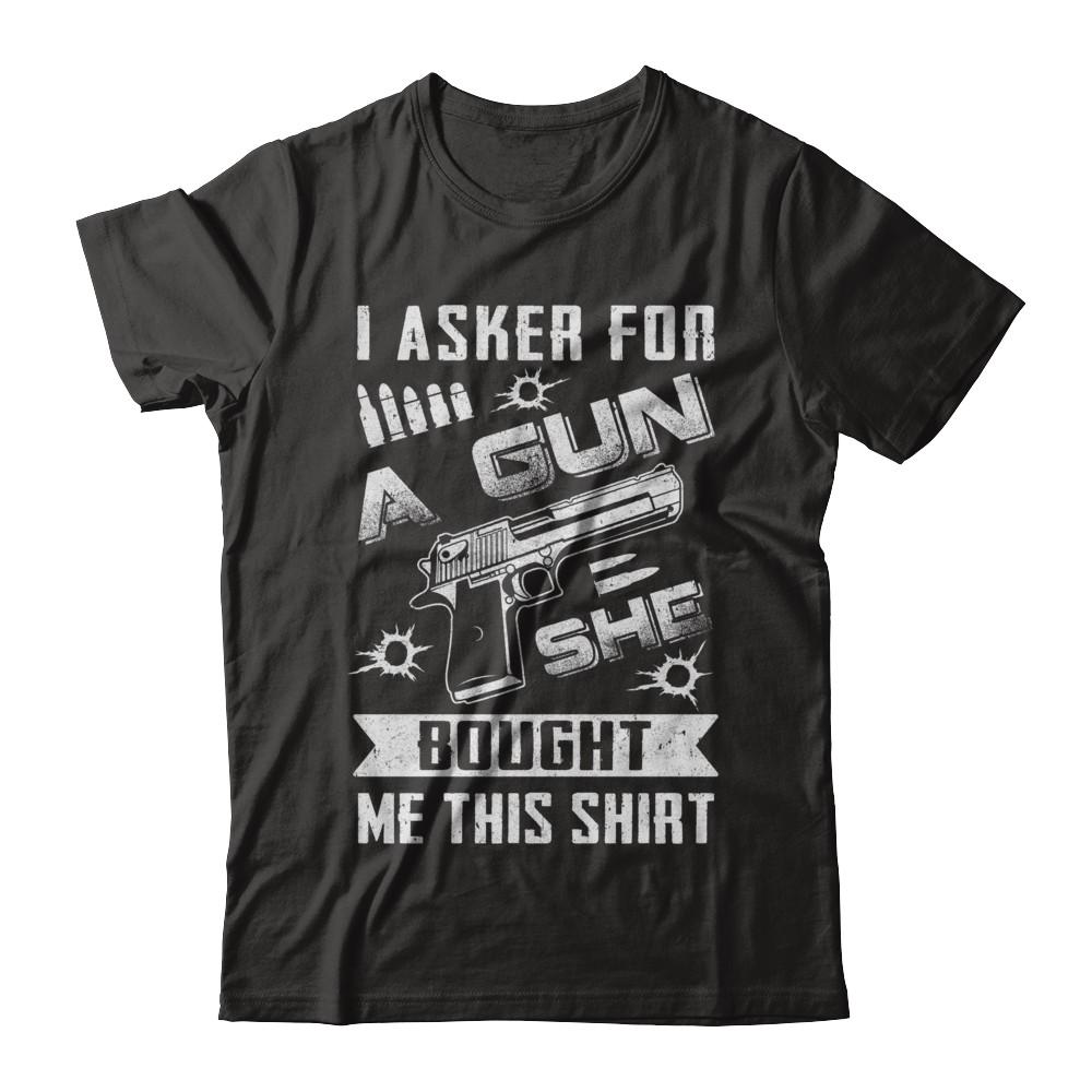 I Asked For A Gun She Bought Me This