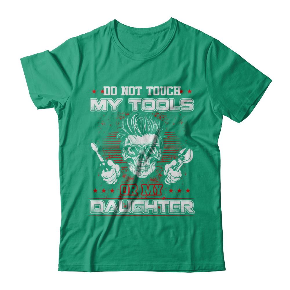Mechanic Do Not Touch My Tools Or My Daughter-T-Shirt & Hoodie-Classic T-Shirt-Kelly Green