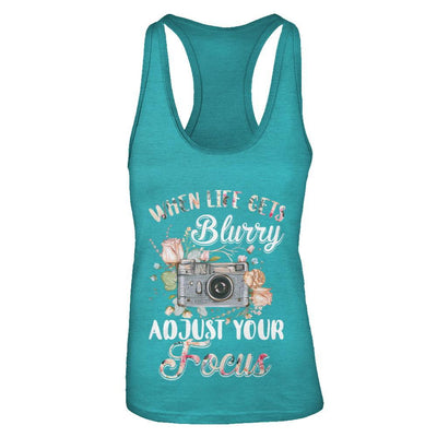 When Life Gets Blurry Adjust Your Focus Photographer-T-Shirt & Tank Top-Women's Ideal Racerback Tank-Tahiti Blue