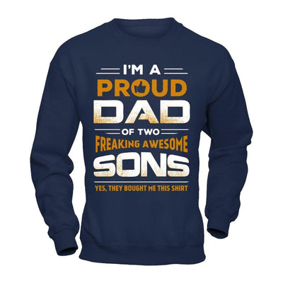 I'm Proud Dad Of Two Freaking Awesome Sons-T-Shirt & Hoodie-Crewneck Sweatshirt-Navy