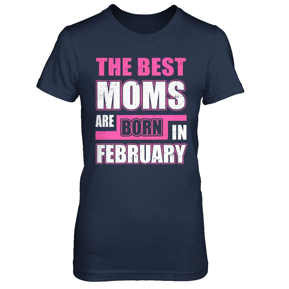 The Best Moms Are Born In February-T-Shirt & Hoodie-Women's T-Shirt-Navy