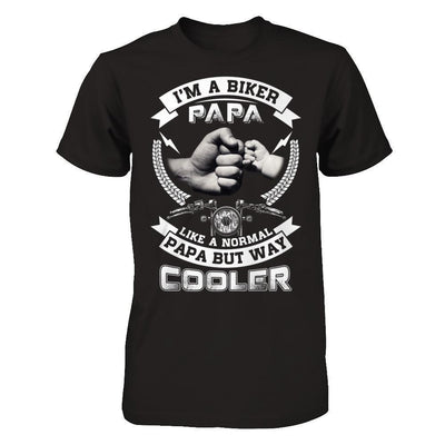 I'm A Biker Papa Like A Normal Papa But Way Cooler-T-Shirt & Hoodie-Classic T-Shirt-Black