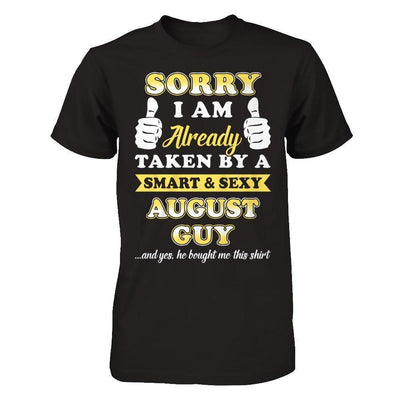 Sorry I Am Already Taken By Smart Sexy August Guy-T-Shirt & Hoodie-Premium T-Shirt-Black