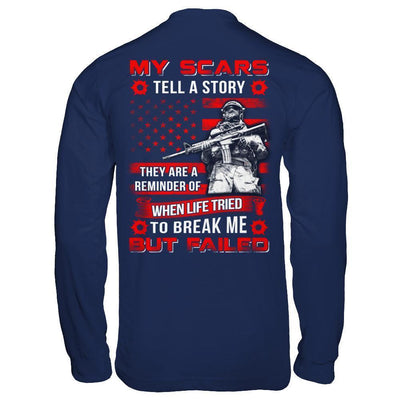 Veteran My Scars Tell A Story They Are A Reminder Of When Life Tried-T-Shirt & Hoodie-Long Sleeve T-Shirt-Navy