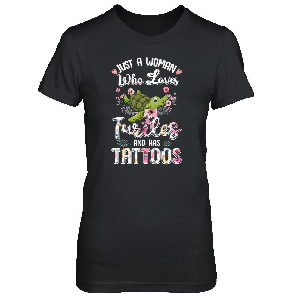 Just A Woman Who Loves Turtles And Has Tattoos-T-Shirt & Tank Top-Women's T-Shirt-Black