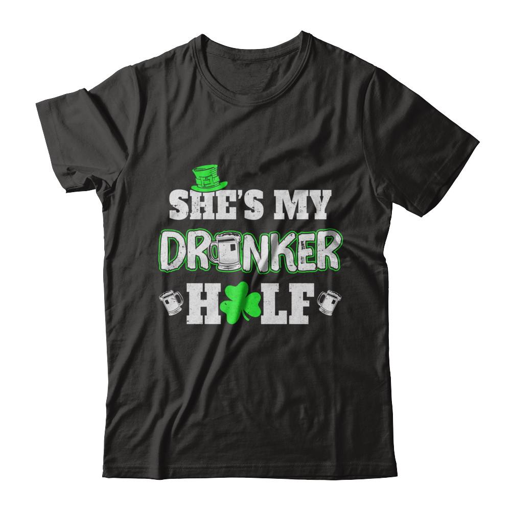 She's My Drunker Half St Patrick's Day Couples-T-Shirt & Hoodie-Classic T-Shirt-Black