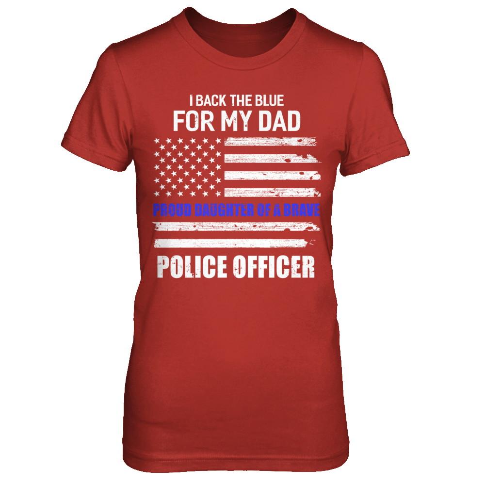 I Back The Blue For My Dad Proud Daughter Police Officer-T-Shirt & Hoodie-Women's T-Shirt-Red