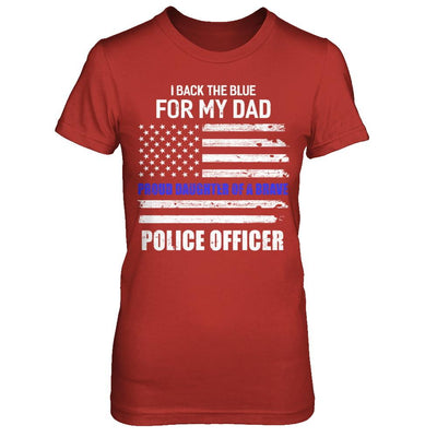 I Back The Blue For My Dad Proud Daughter Police Officer-T-Shirt & Hoodie-Women's T-Shirt-Red