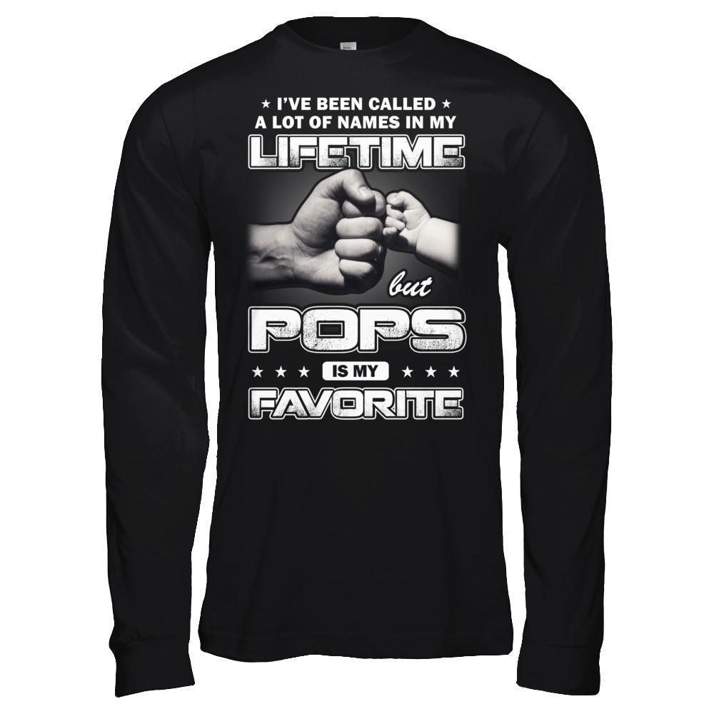 I've Been Called A Lot Of Names But Pops Is My Favorite-T-Shirt & Hoodie-Long Sleeve T-Shirt-Black