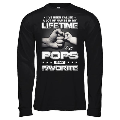 I've Been Called A Lot Of Names But Pops Is My Favorite-T-Shirt & Hoodie-Long Sleeve T-Shirt-Black