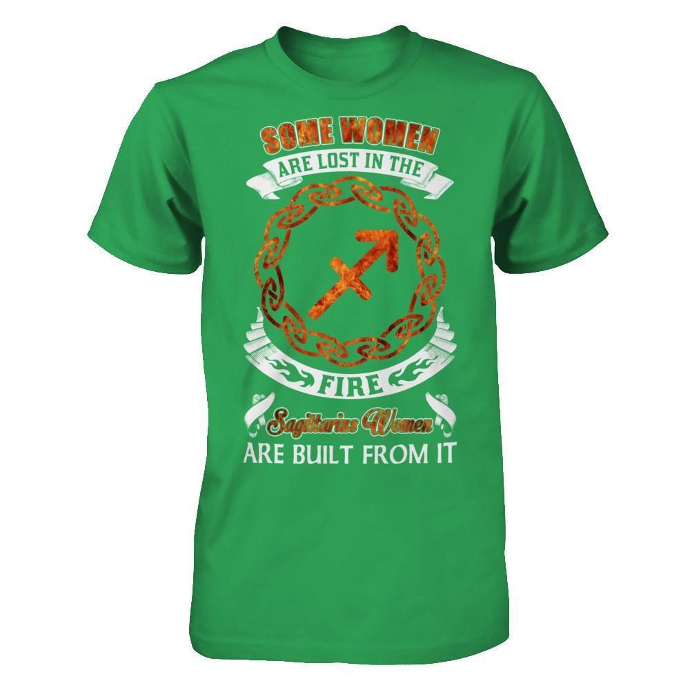 Some Women Are Lost In The Fire And Sagittarius Women Are Built From It-T-Shirt & Hoodie-Premium T-Shirt-Kelly Green