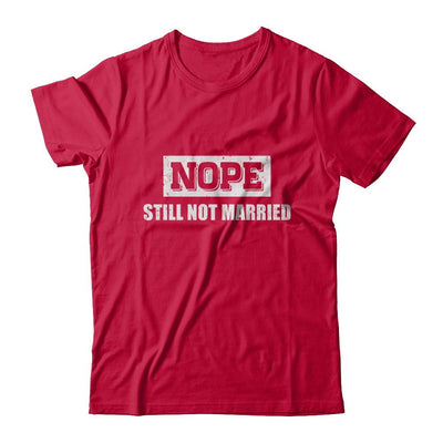 Nope Still Not Married-T-Shirt & Hoodie-Classic T-Shirt-Red