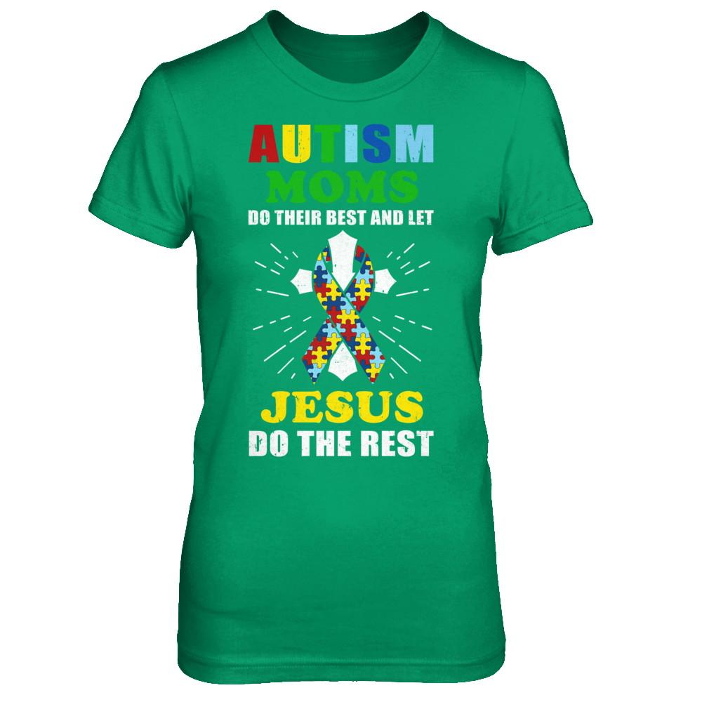 Autism Moms Do Their Best And Let Jesus Do The Rest-T-Shirt & Hoodie-Women's T-Shirt-Irish Green