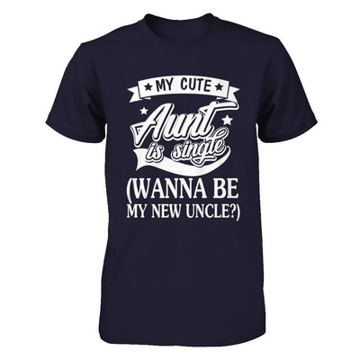 My Cute Aunt Is Single Wanna Be My New Uncle-T-Shirt & Hoodie-Premium T-Shirt-Midnight Navy