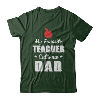 My Favorite Teacher Calls Me Dad Fathers Day-T-Shirt & Hoodie-Classic T-Shirt-Forest Green