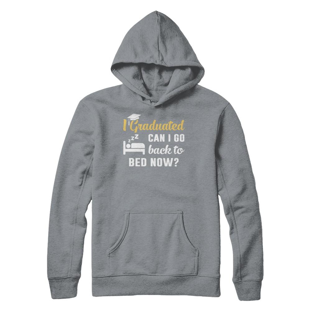 I Graduated Can I Go Back To Bed Now Graduation-T-Shirt & Hoodie-Pullover Hoodie-Light Steel