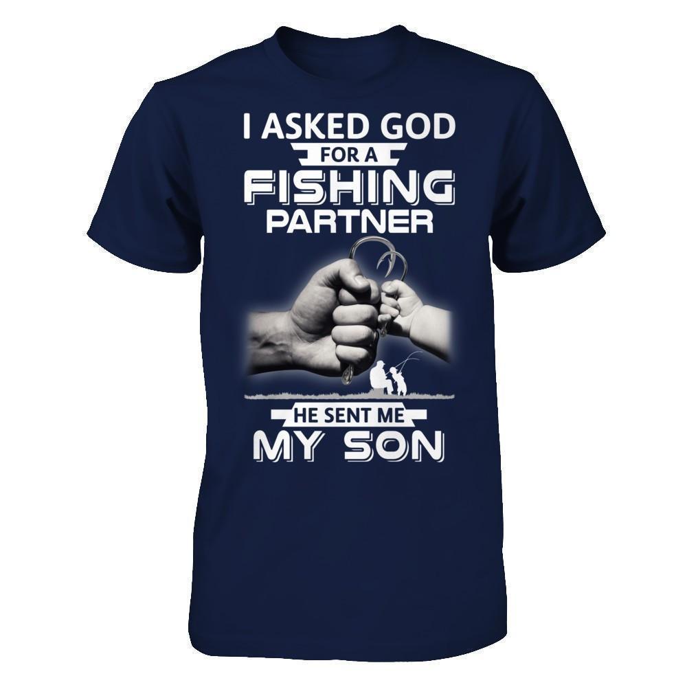 I Asked God For A Fishing Partner He Sent Me My Son-T-Shirt & Hoodie-Classic T-Shirt-Navy