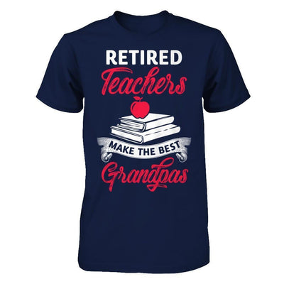 Retired Teachers Make The Best Grandpas-T-Shirt & Hoodie-Classic T-Shirt-Navy