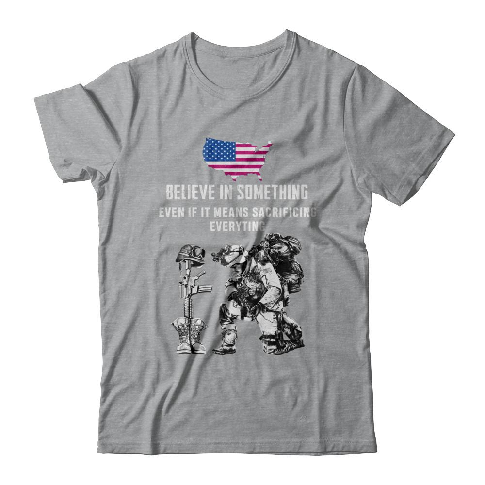 Believe In Something Even If It Means Sacrificing Veteran-T-Shirt & Hoodie-Classic T-Shirt-Sport Grey