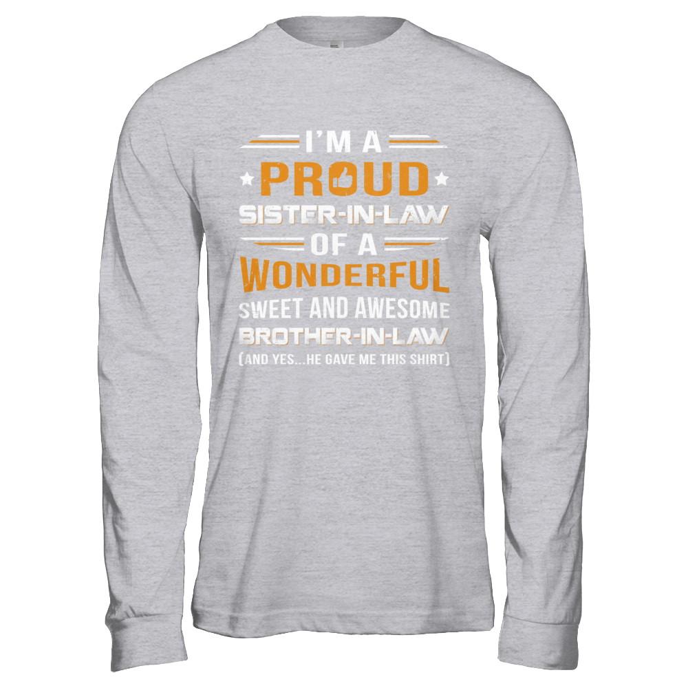 Gift Sister-In-Law From Brother-In-Law I'm A Proud Sister-In-Law Of Awesome Brother-In-Law-T-Shirt & Hoodie-Long Sleeve T-Shirt-Sport Grey