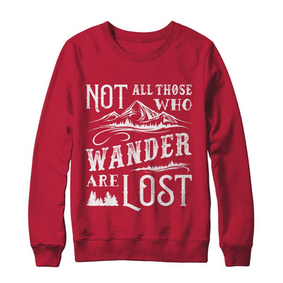 Not All Who Wander Are Lost Adventure Travel-T-Shirt & Sweatshirt-Crewneck Sweatshirt-Red