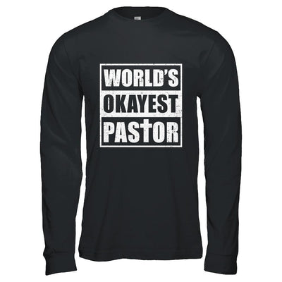 Christian World's Okayest Pastor-T-Shirt & Hoodie-Long Sleeve T-Shirt-Black