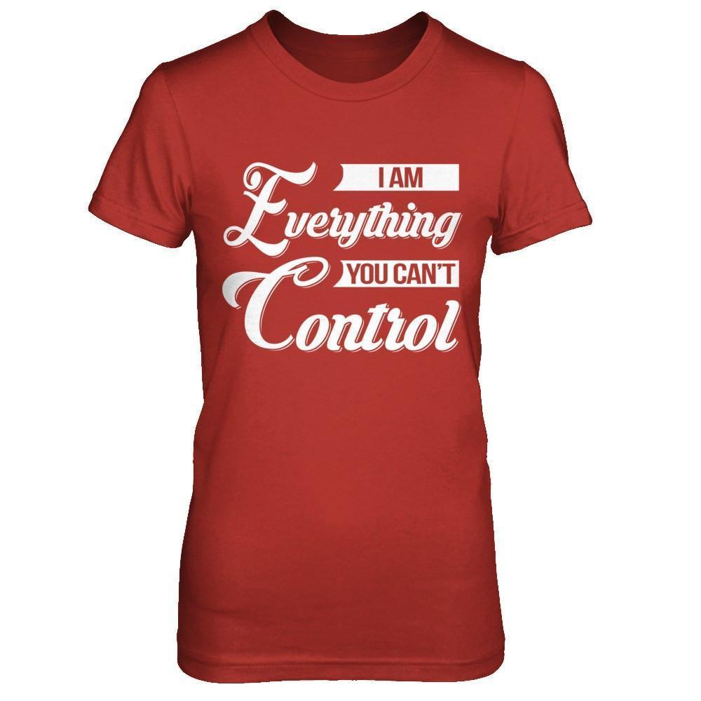 I'm Everything You Can't Control-T-Shirt & Hoodie-Women's T-Shirt-Red