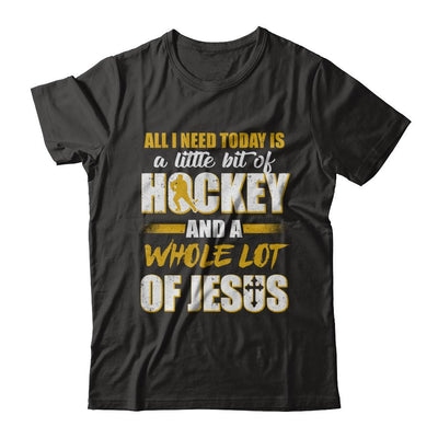 All I Need Today Is A Little Bit Of Hockey And A Whole Lot Of Jesus-T-Shirt & Hoodie-Premium T-Shirt-Black