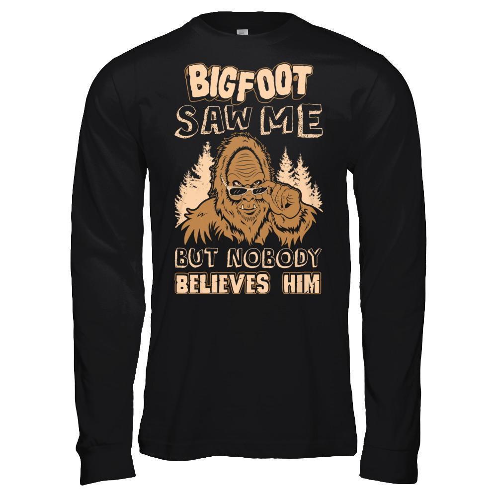 Bigfoot Saw Me But Nobody Believes Him-T-Shirt & Hoodie-Long Sleeve T-Shirt-Black